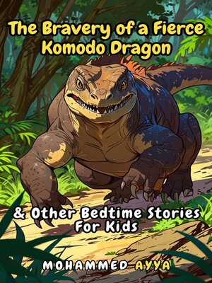 cover image of The Bravery of a Fierce Komodo Dragon